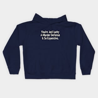 Murder defense is expensive. Kids Hoodie